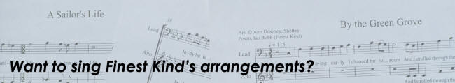 Want to sing Finest Kind arrangements?